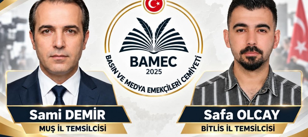 BAMEC’ten Muş ve Bitlis’e Yeni İl Temsilcisi Ataması