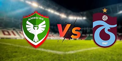 Amedspor - Trabzonspor İlk 11'leri Belli Oldu