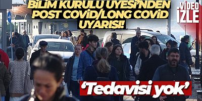 Bilim Kurulu Üyesi Şener açıkladı: 'Long Covid'in tedavisi yok'