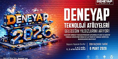 DENEYAP Türkiye, Geleceğin Teknoloji Yıldızlarını Arıyor