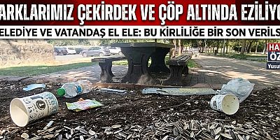 DİYARBAKIR’IN PARKLARI ÇÖPLÜĞE DÖNDÜ!
