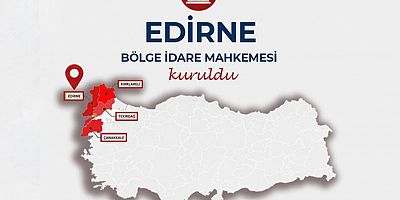 Edirne'de Bölge İdare Mahkemesi kuruldu