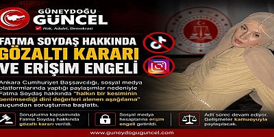 FATMA SOYDAŞ HAKKINDA SORUŞTURMA: GÖZALTI KARARI VE ERİŞİM ENGELİ