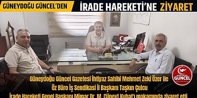 Güneydoğu Güncel’den İrade Hareketi’ne ziyaret