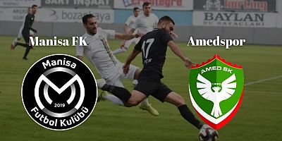 Manisa FKspor – Amedspor Kadrolar  Açıklandı
