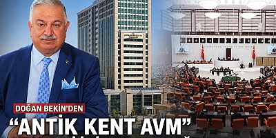 Mardin'deki 'Antik Kent Avm' Projesi TBMM Gündeminde