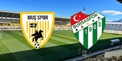 Muşspor -  Bursaspor Kozlarını Muşta  Karşılaşacak