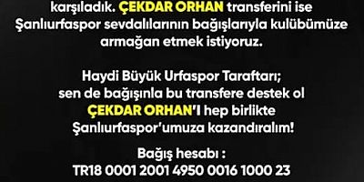 Şanlıurfaspor Çekdar Orhan için  bağış kampanyası başlattı.