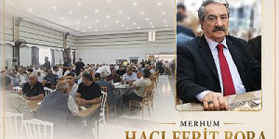 Siyaset ve İş Dünyasını Buluşturan Vefa: Hacı Ferit Bora Dualarla Anıldı