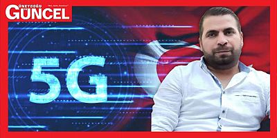  Türkiye’de 5G Dönemi Resmen Başladı