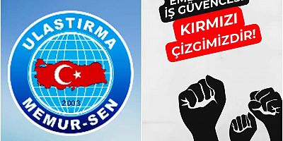 Ulaştırma Memur-Sen’den SHGM’ye uyarı: Keyfi sözleşme fesihleri kabul edilemez