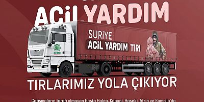 Umut Kervanı: Suriye'ye acil yardım tır'larımız yola çıkıyor