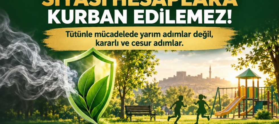 Yeşil Yıldız Derneği’nden tütünle mücadele çağrısı: “İnsan sağlığı siyasi hesaplara kurban edilemez”